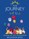 The Journey for Kids (eBook): Liberating your Child's Shining Potential (Text Only)